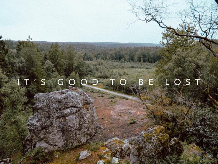 It's good to be lost